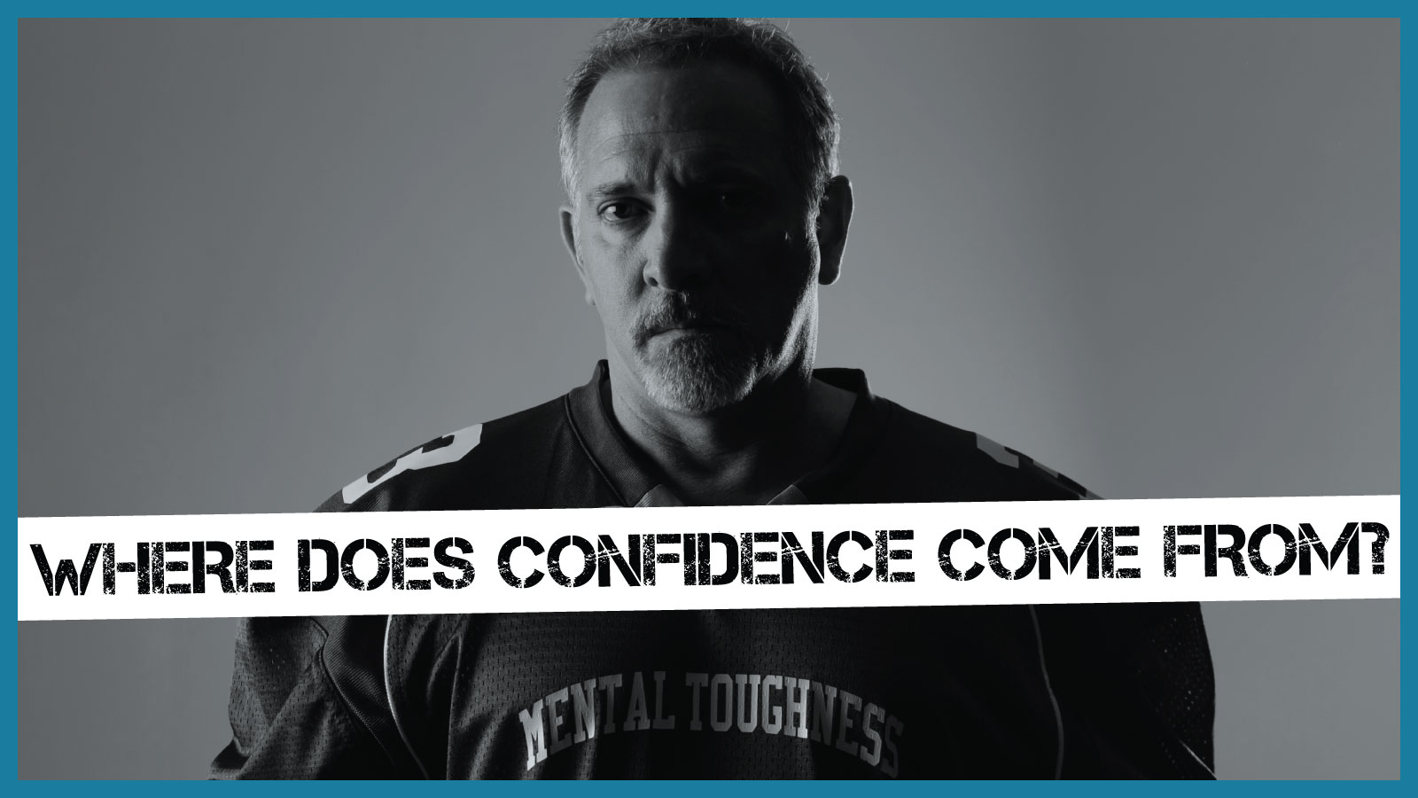 WHERE DOES CONFIDENCE COME FROM The Mental Toughness Coach Chris